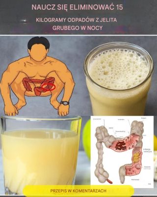 Naturalny napój poprawiający zdrowie układu pokarmowego i oczyszczający jelito grube