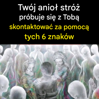 6 oznak, które świadczą o tym, że Twój Anioł Stróż próbuje się z Tobą skontaktować