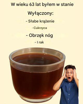 W wieku 63 lat udało mi się wyeliminować problemy z krążeniem, cukrzycę, opuchnięte stopy i raka, po prostu pijąc ten napój każdego dnia.